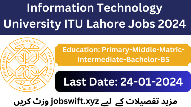Information Technology University ITU Lahore Jobs 2024: Apply Now